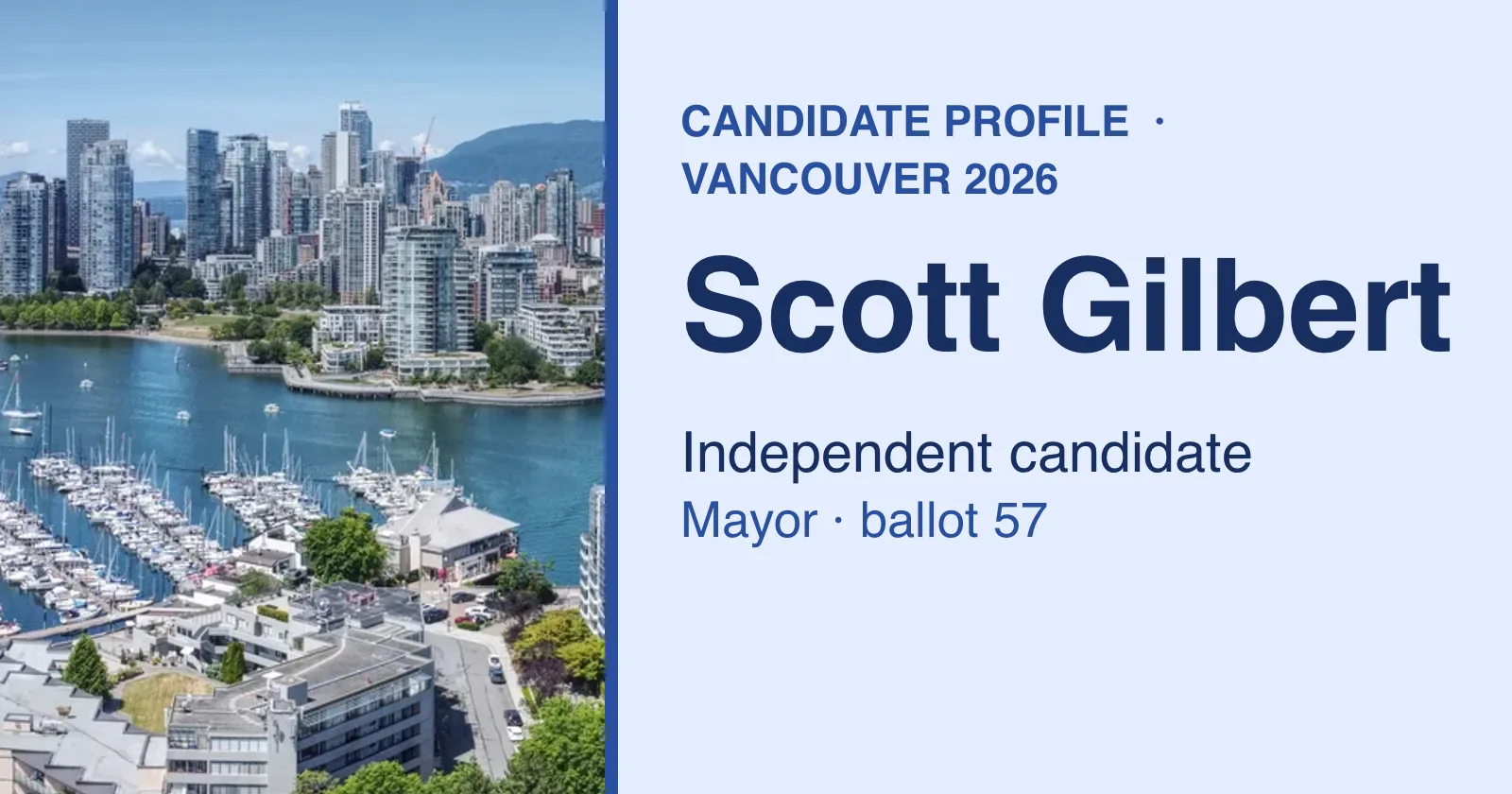 Downtown Vancouver seen across False Creek beside the words Candidate profile, Vancouver 2026, Independent candidate, Scott Gilbert, Mayor, ballot 57